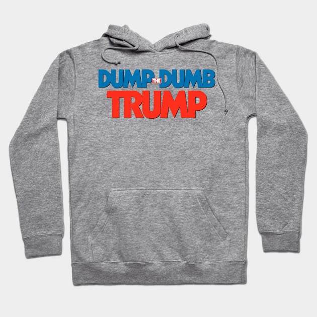 Dump Dumb Trump Hoodie by prometheus31